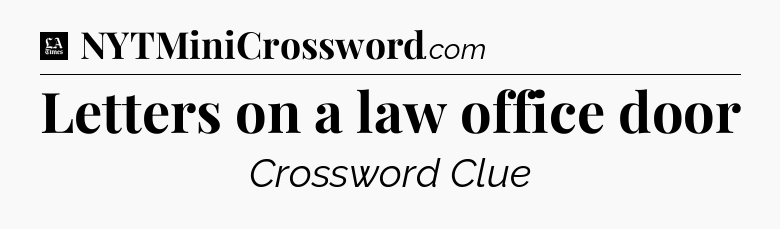 Letters on a law office door - LA Times Crossword