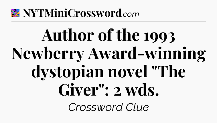Author of the 1993 Newberry Award-winning dystopian novel 