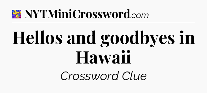 Hellos and goodbyes in Hawaii Codycross