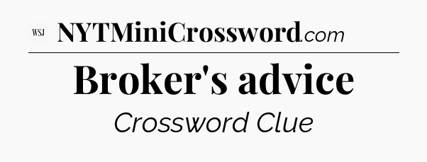 Broker's advice - WSJ Crossword
