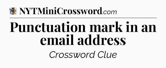 Punctuation mark in an email address Crossword Clue