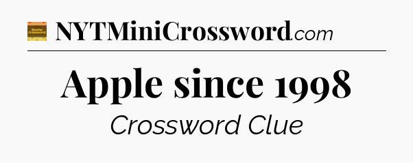 Apple since 1998 - Eugene Sheffer Crossword