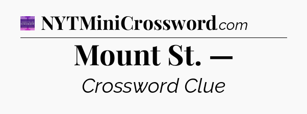 Mount St. — - Thomas Joseph Crossword