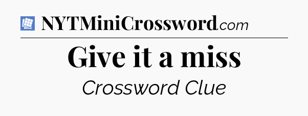 Give it a miss Puzzle Page Crossword Clue