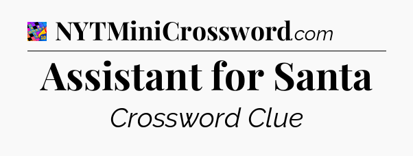 Assistant for Santa Crossword Clue