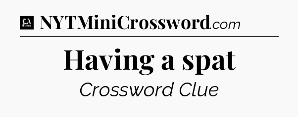 Having a spat - LA Times Crossword