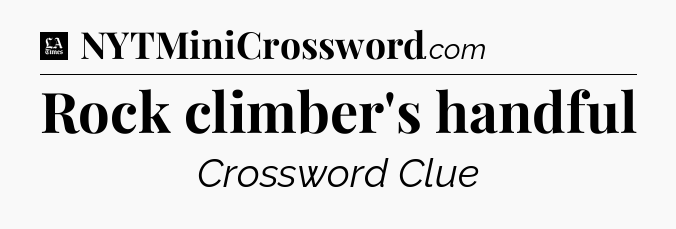 Rock climber's handful - LA Times Crossword
