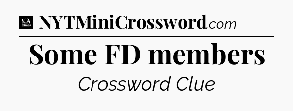Some FD members - LA Times Crossword