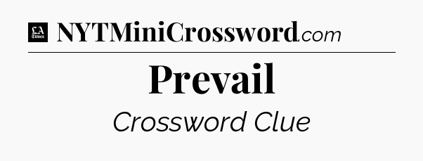 Prevail - LA Times Crossword