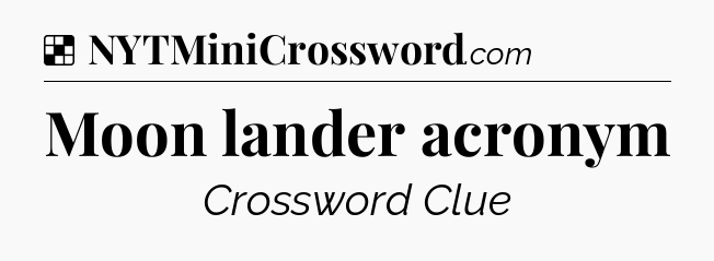 Solution: Moon lander acronym - NYT Crossword