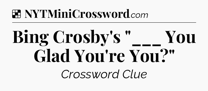 Solution: Bing Crosby's 