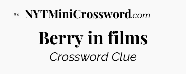 Berry in films - WSJ Crossword