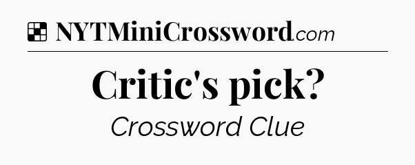 Solution: Critic's pick - NYT Crossword