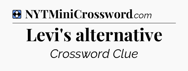Solution: Levi's alternative - NYT Mini Crossword
