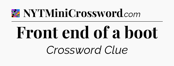 Front end of a boot Crossword Clue