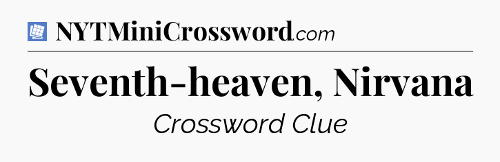Seventh-heaven, Nirvana Puzzle Page Crossword Clue