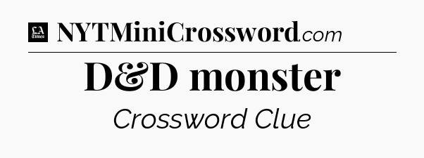 D&D monster - LA Times Crossword