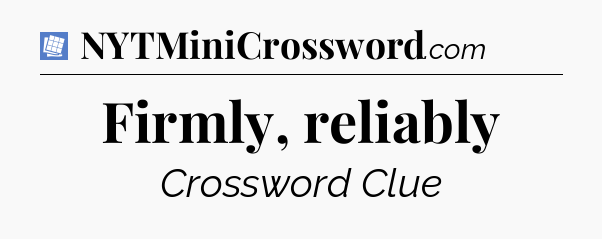 Firmly, reliably Puzzle Page Crossword Clue