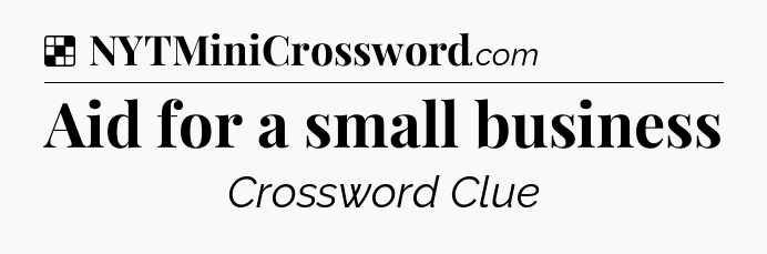 Solution: Aid for a small business - NYT Crossword