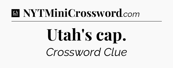 Utah's cap - LA Times Crossword
