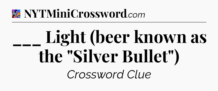 ___ Light (beer known as the 