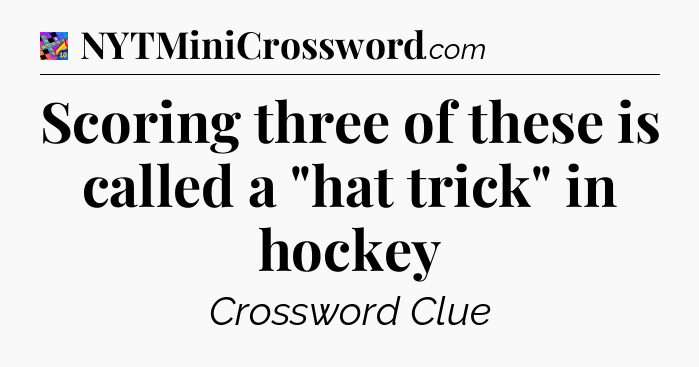 Scoring three of these is called a 