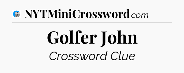 Golfer John Crossword Clue