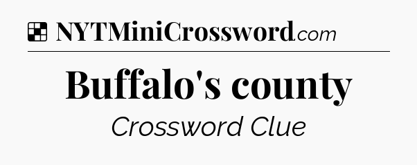 Solution: Buffalo's county - NYT Crossword