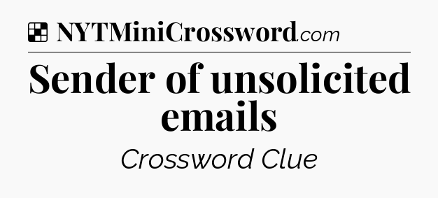 Solution: Sender of unsolicited emails - NYT Crossword