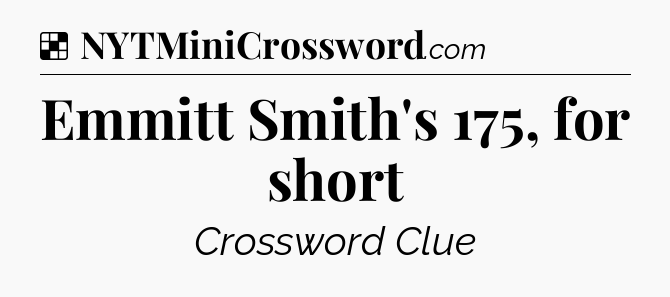 Solution: Emmitt Smith's 175, for short - NYT Crossword