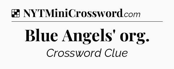 Solution: Blue Angels' org - NYT Crossword