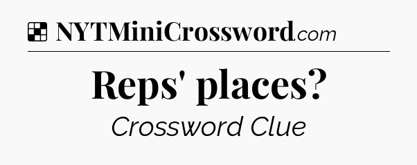 Solution: Reps' places - NYT Crossword