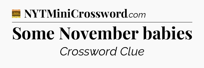 Some November babies - Eugene Sheffer Crossword