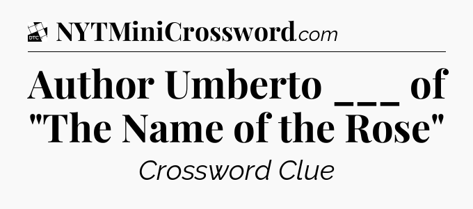 Author Umberto ___ of 