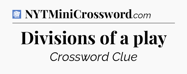 Divisions of a play Puzzle Page Crossword Clue
