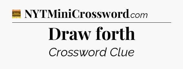 Draw forth - Eugene Sheffer Crossword