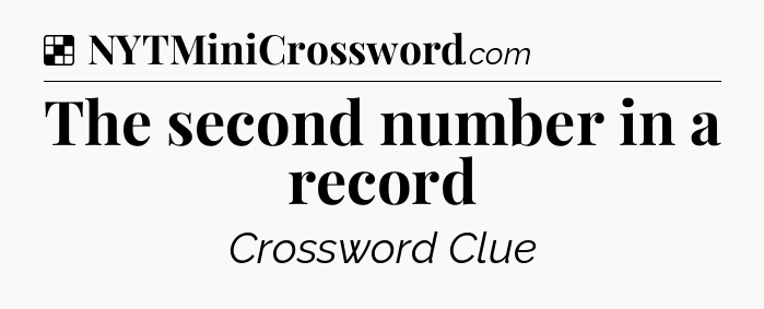 Solution: The second number in a record - NYT Crossword