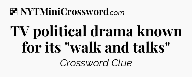 Solution: TV political drama known for its 
