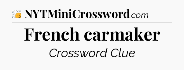 French carmaker - 7 Little Words