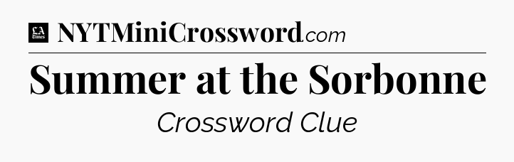 Summer at the Sorbonne - LA Times Crossword