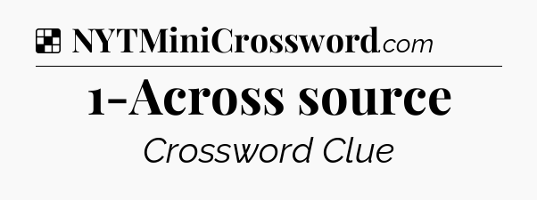 Solution: 1-Across source - NYT Crossword