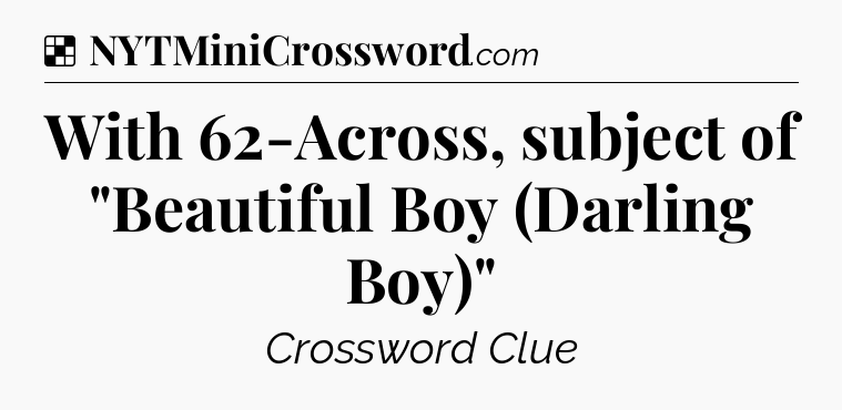 Solution: With 62-Across, subject of 