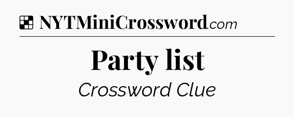 Solution: Party list - NYT Crossword