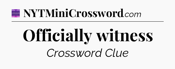 Officially witness - Thomas Joseph Crossword