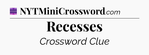 Recesses - Thomas Joseph Crossword
