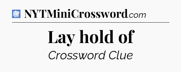 Lay hold of Puzzle Page Crossword Clue