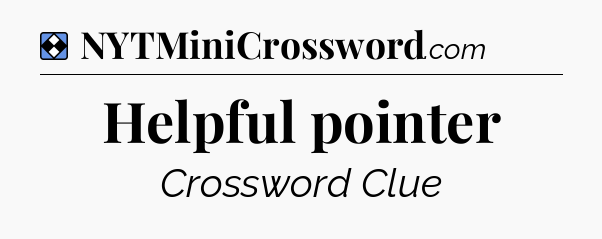 Solution: Helpful pointer - NYT Mini Crossword
