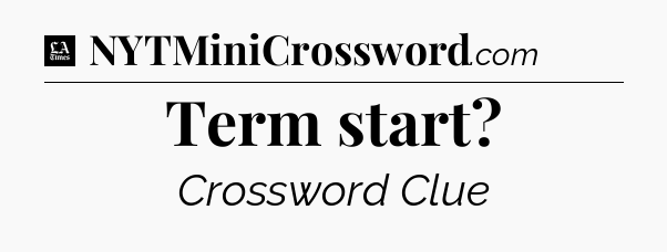 Term start - LA Times Crossword
