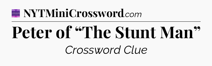 Peter of “The Stunt Man” - Thomas Joseph Crossword