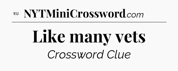 Like many vets - WSJ Crossword